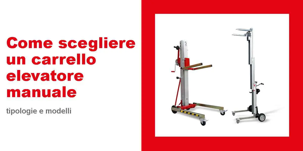 Come scegliere un carrello elevatore manuale